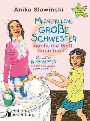 cover image of Meine kleine große Schwester macht die Welt sooo bunt! My little big sister makes the world sooo colorful!